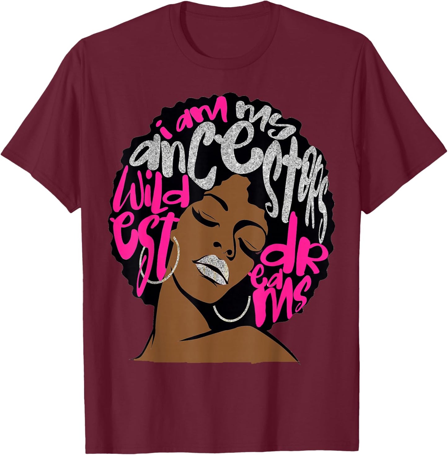 I Am My Ancestors Dreams Hot Pink Bubblegum Afro Black Queen Small T-Shirt - T-Shirt | Maroon