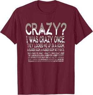 Crazy I Was Crazy Once Meme - I Was Crazy Once , Small, Black T-Shirt - T-Shirt | Maroon
