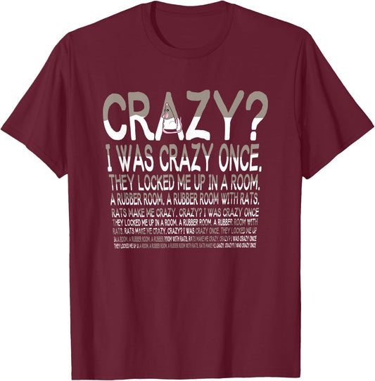 Crazy I Was Crazy Once Meme - I Was Crazy Once , Small, Black T-Shirt - T-Shirt | Maroon