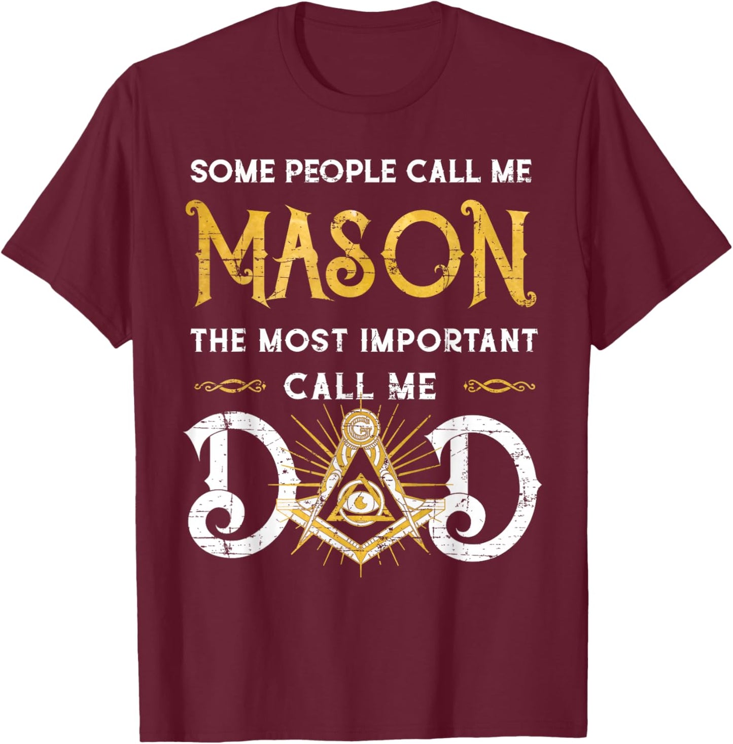 Mason Dad Father's Day Freemasonry Grandpa Daddy Mason T-Shirt - T-Shirt | Maroon