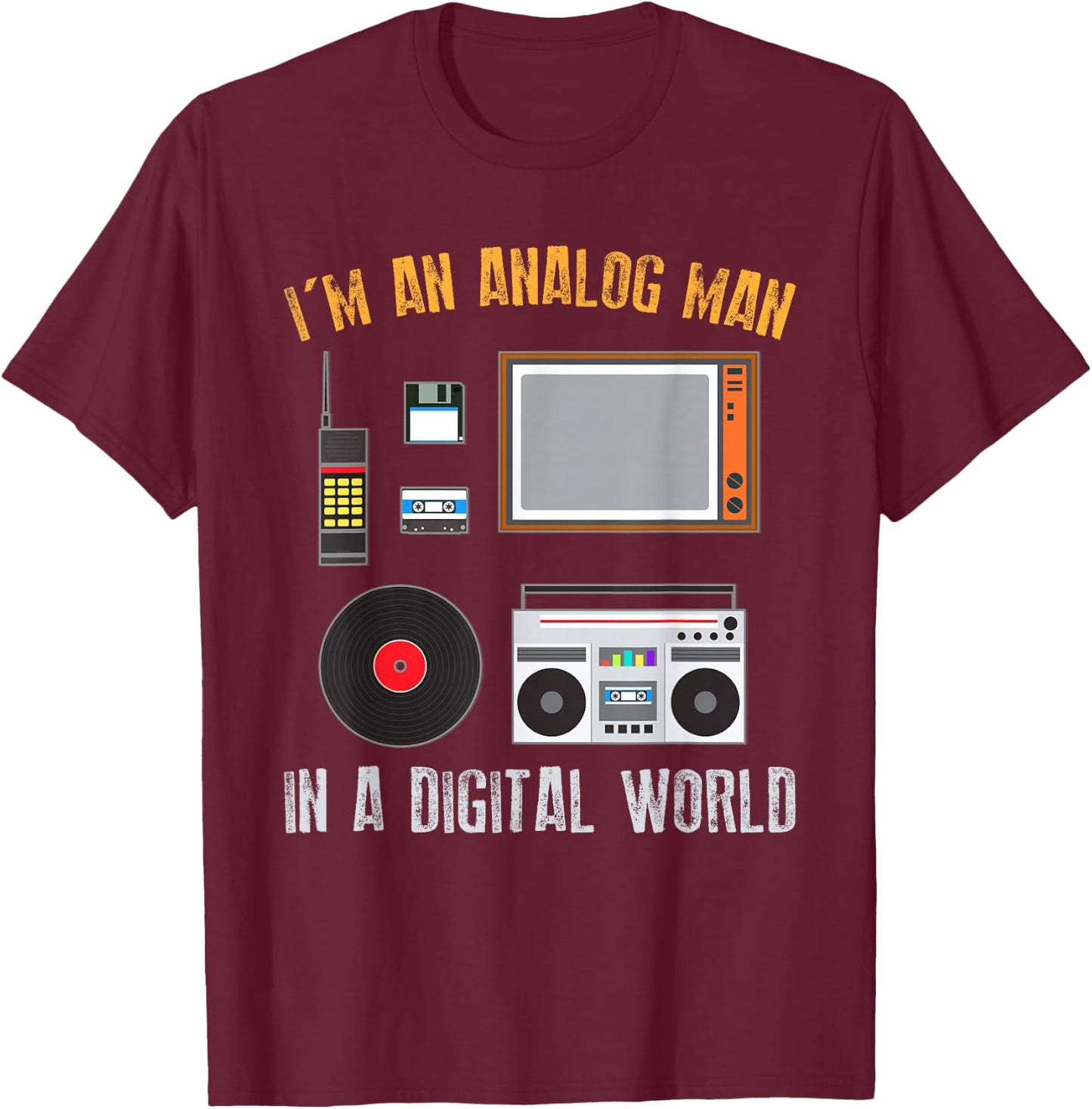 Audio Engineer Gift - I'm An Analog Man In A Digital World T-Shirt - T-Shirt | Maroon