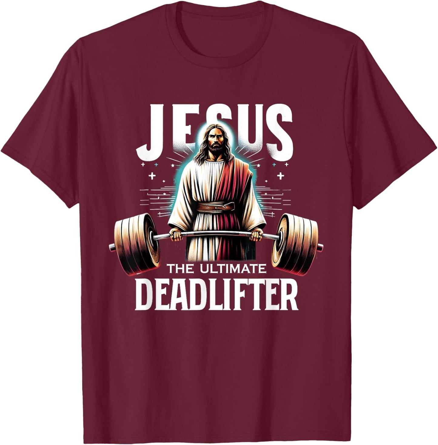 Jesus The Ultimate Deadlifter Christian Jesus Deadlift T-Shirt - T-Shirt | Maroon