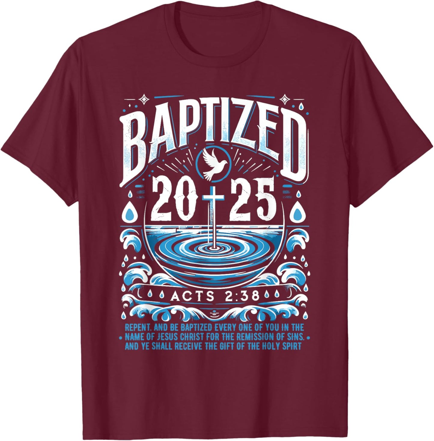Baptized in 2025 Shirt Bible Verse for Christian Baptism T-Shirt - T-Shirt | Maroon