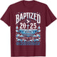 Baptized in 2025 Shirt Bible Verse for Christian Baptism T-Shirt - T-Shirt | Maroon