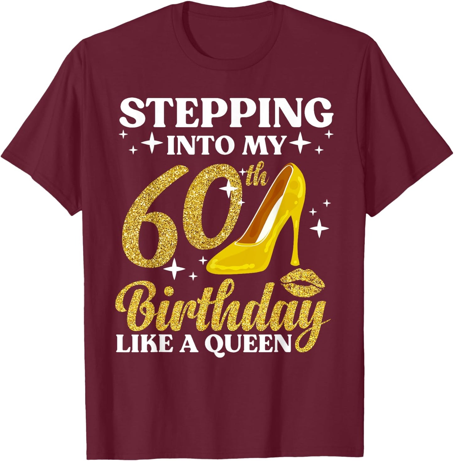 60th Birthday Art Ladies Girls Turning 60 Gag Idea T-Shirt - T-Shirt | Maroon