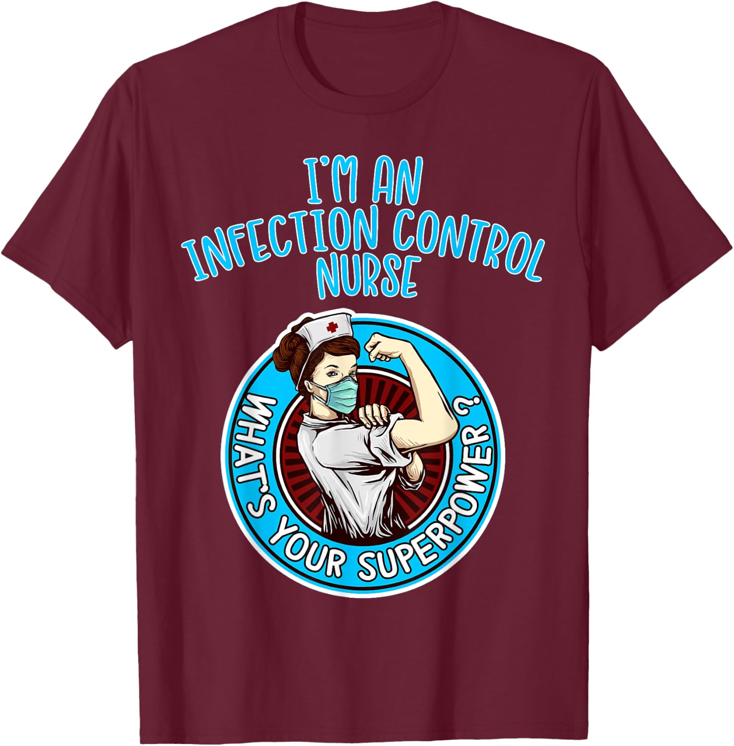 Infection Control Nurse Shirt Nursing Apparel T-Shirt - T-Shirt | Maroon