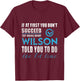 Wilson Name - Try What Wilson Told You To Do T-Shirt - T-Shirt | Maroon