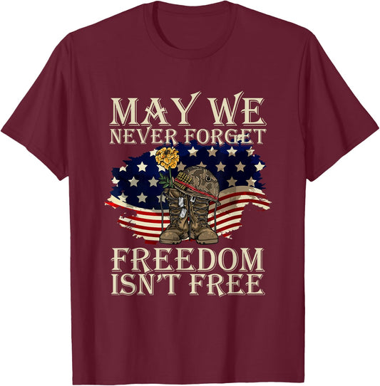 May We Never Forget Freedom Isnt Free Veterans Day T-Shirt - T-Shirt | Maroon