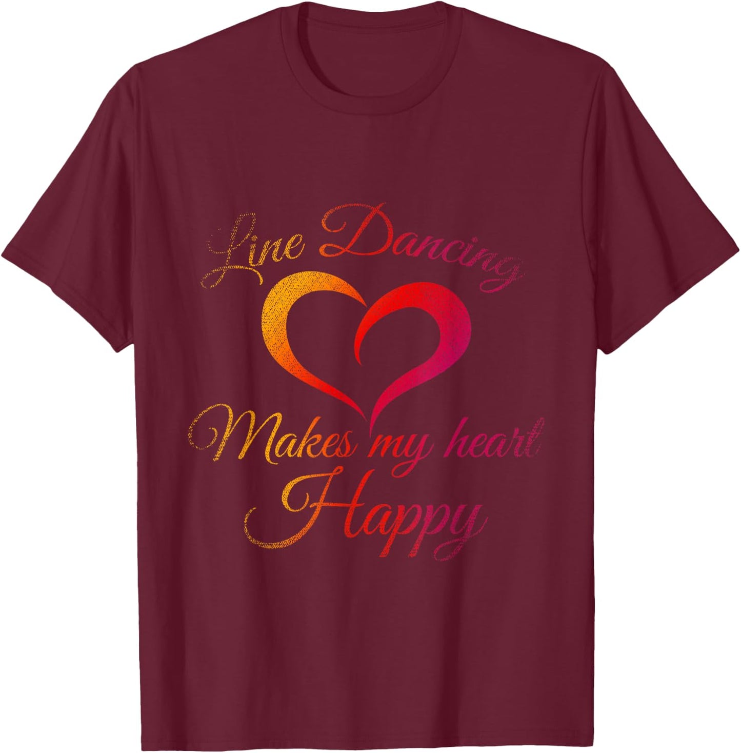 Line Dancing Makes My Heart Happy Line Dance T-Shirt - T-Shirt | Maroon