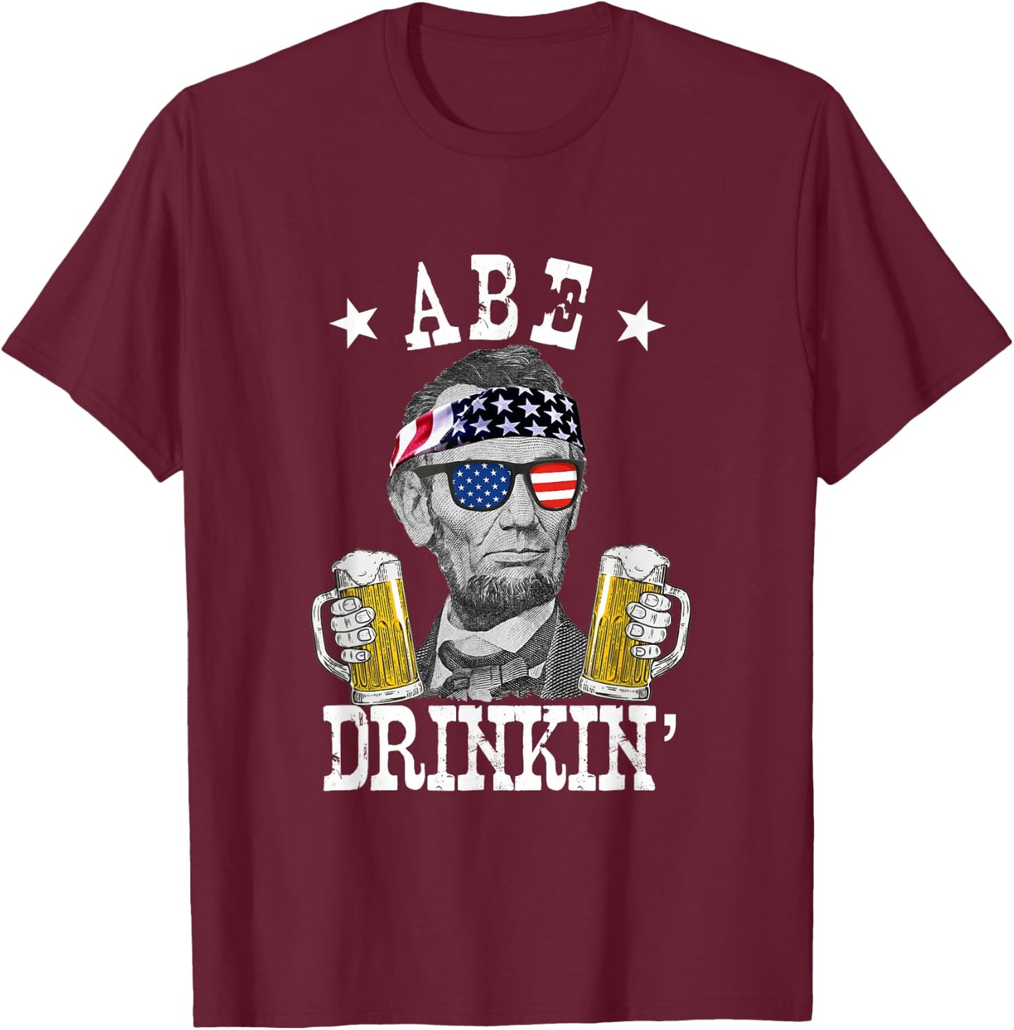 Abe Drinkin' Patriotic American Abraham Lincoln Drinking T-Shirt - T-Shirt | Maroon