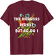 The Horrors Persist But So Do I Humor Grave & Flower Design T-Shirt - T-Shirt | Maroon