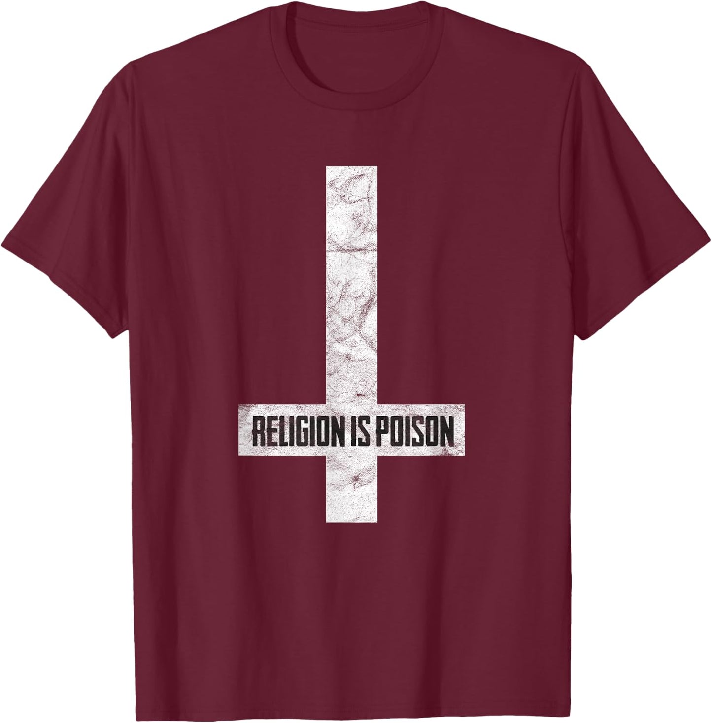 Antichrist Grunge Religion Is Poison Atheist Occult Gothic T-Shirt - T-Shirt | Maroon