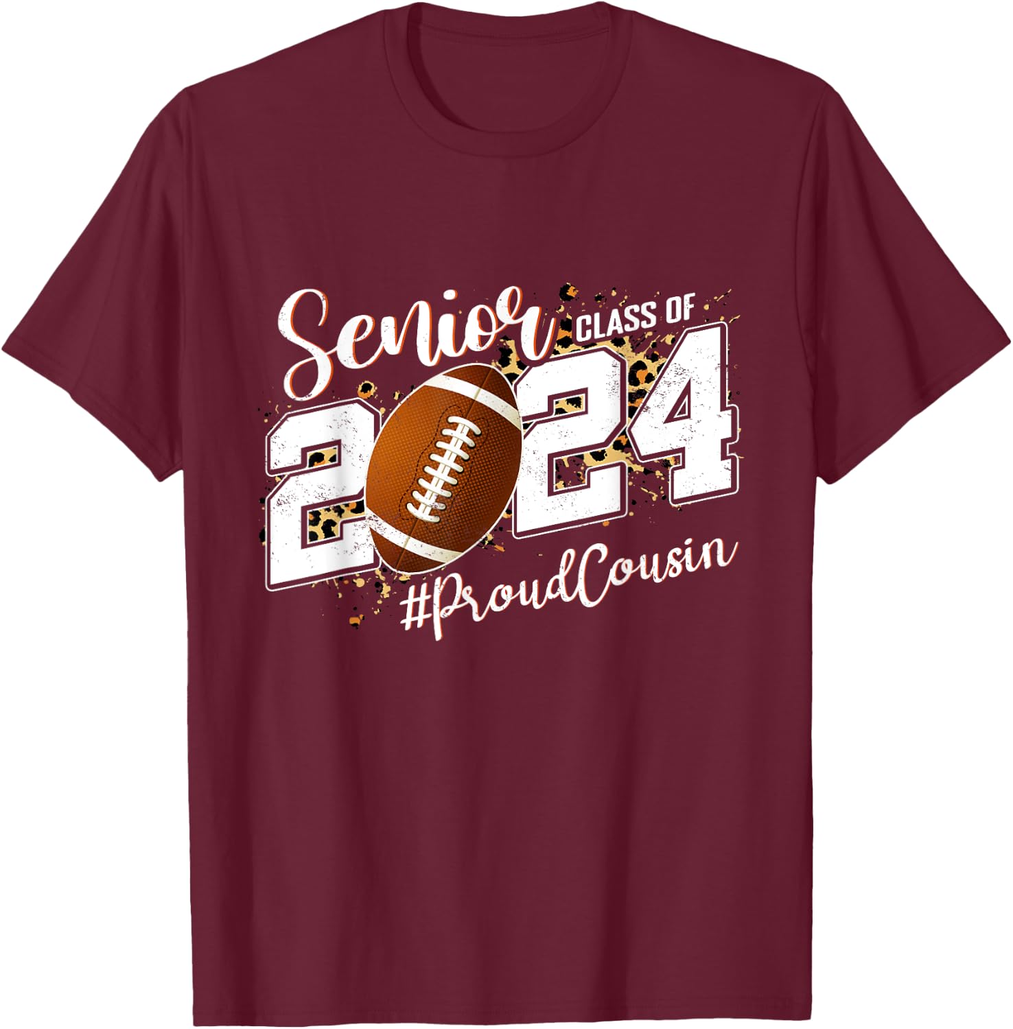 Proud Cousin Of A 2024 Senior Football Graduate Class 2024 T-Shirt - T-Shirt | Maroon