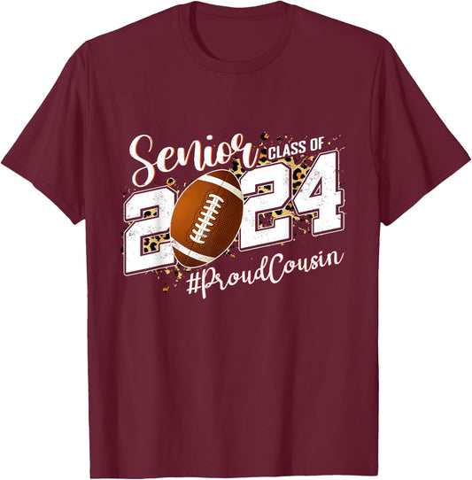 Proud Cousin Of A 2024 Senior Football Graduate Class 2024 T-Shirt - T-Shirt | Maroon