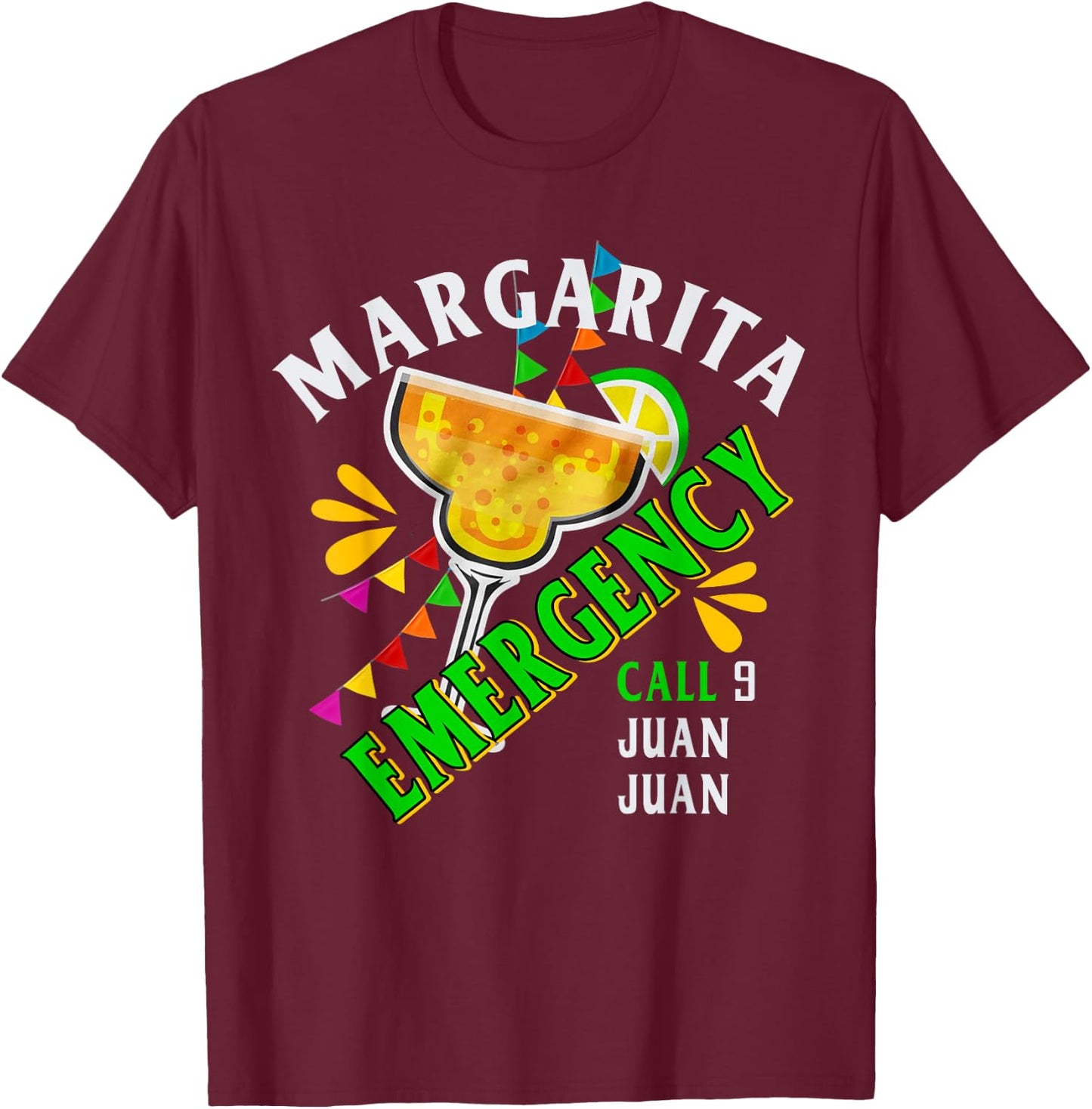 Margarita Emergency Call 9 Juan Juan T-Shirt - T-Shirt | Maroon