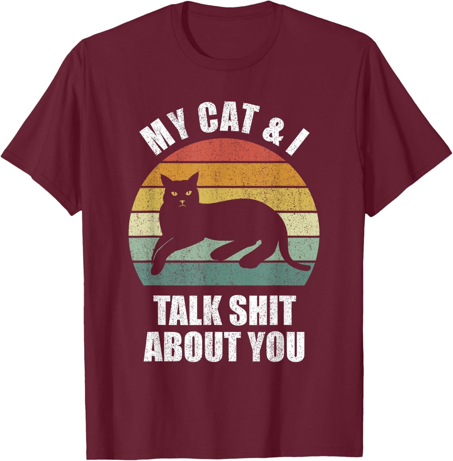 My Cat & I Talk Shit About You Shirt Black Cat Funny Cat Women T-Shirt - T-Shirt | Maroon