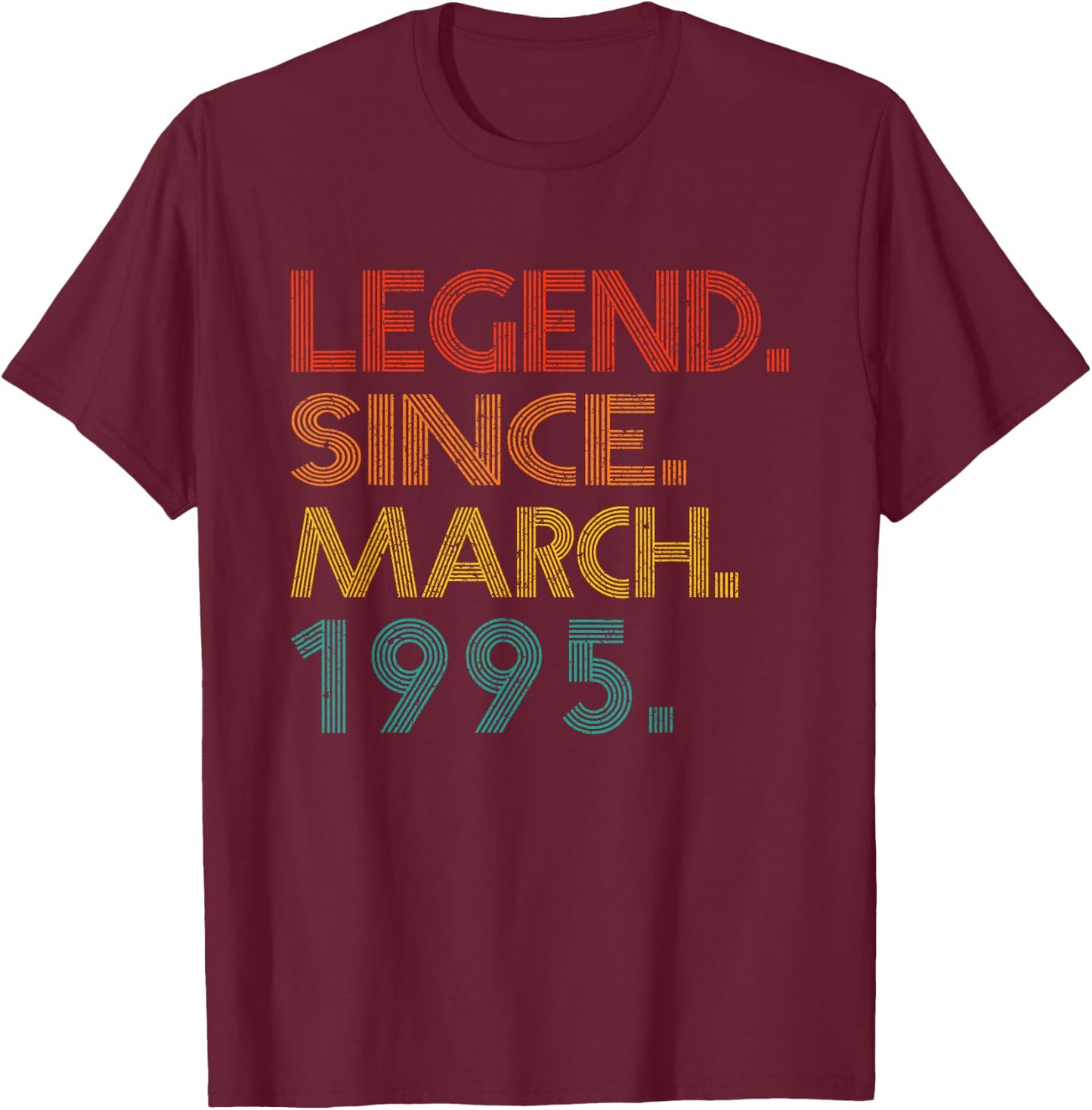 Legend Since March 1995 Men Women 1995 Idea Birthday Classic T-Shirt - T-Shirt | Maroon