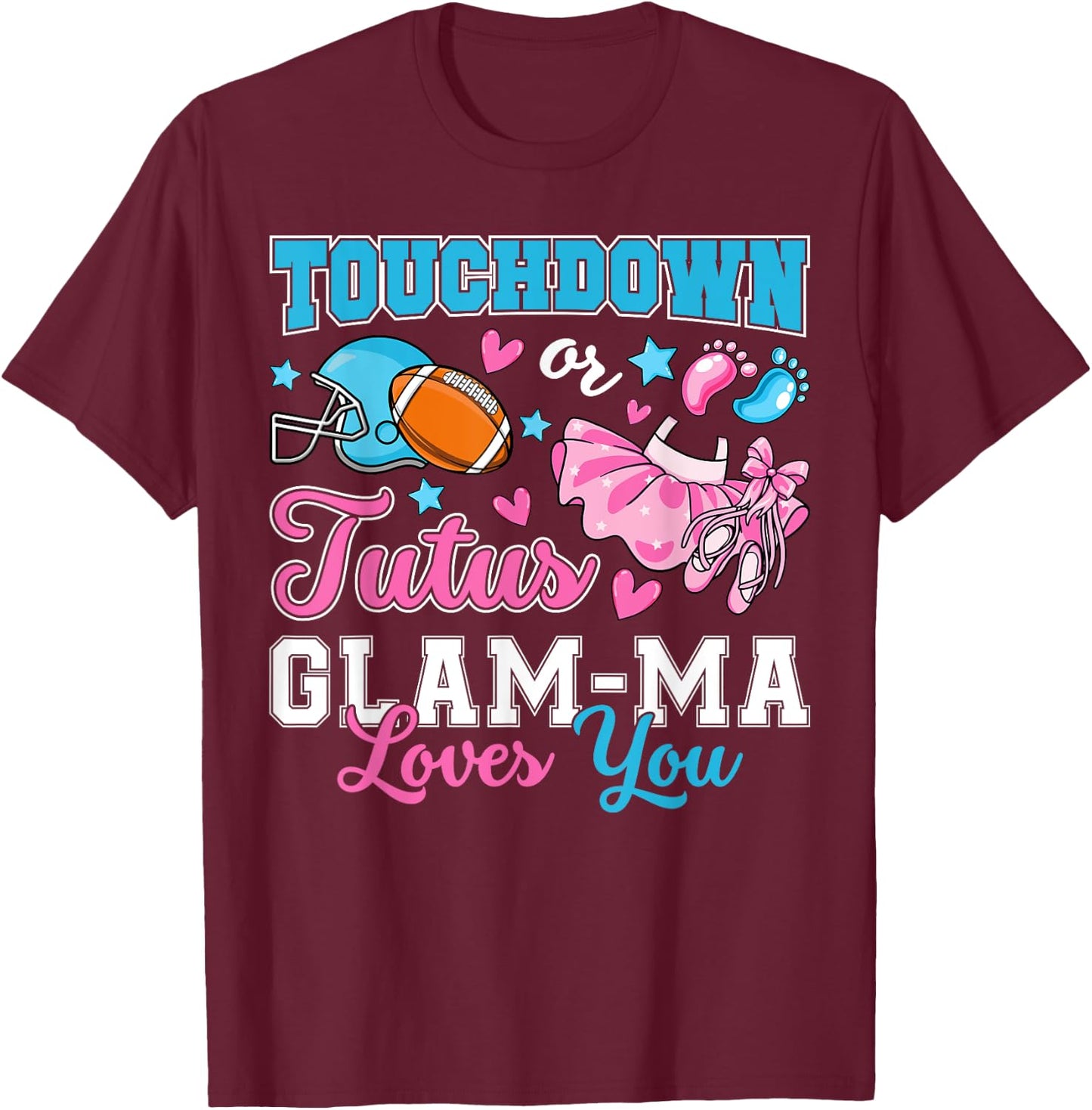 Touchdown or Tutus Glam-Ma Loves You Cute Gender Reveal Baby T-Shirt - T-Shirt | Maroon