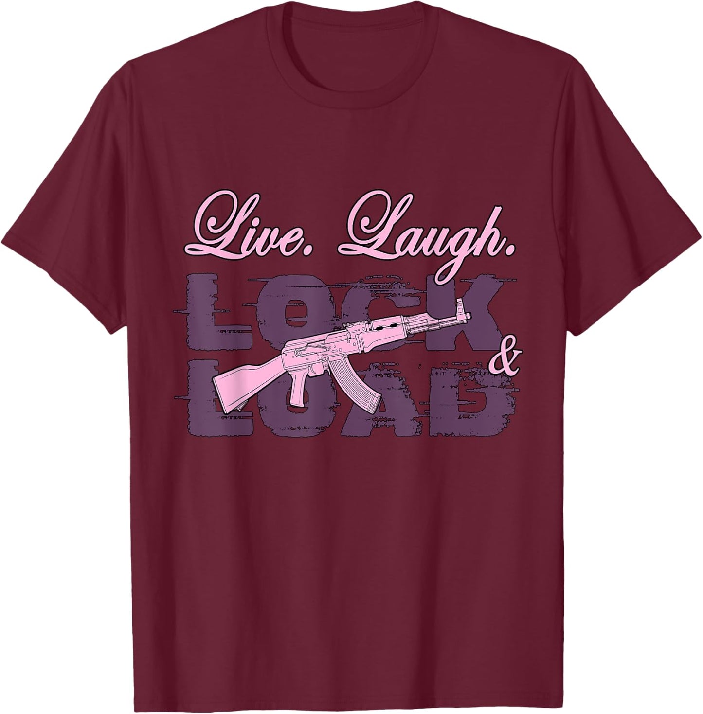 Live Laugh Lock And Load T-Shirt - T-Shirt | Maroon