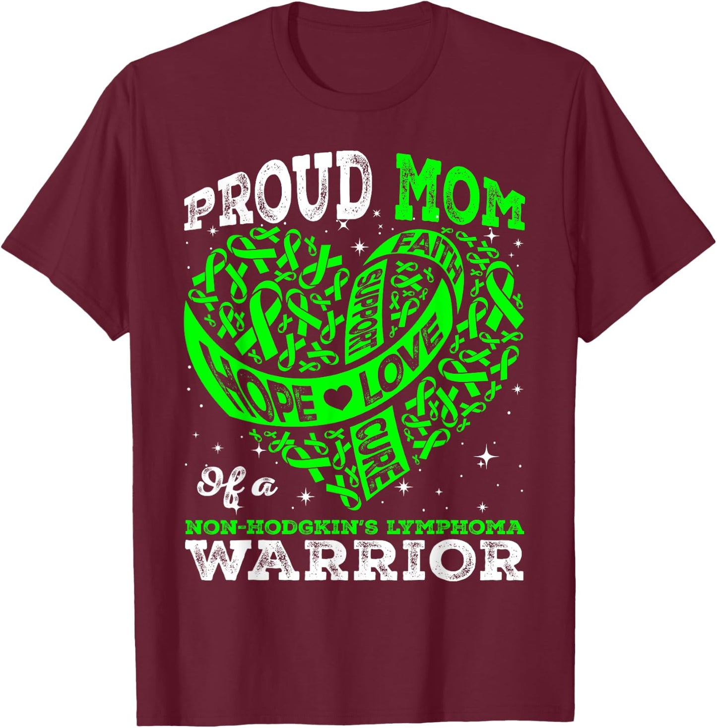 Proud Mom Of A Non-Hodgkin's Lymphoma Warrior Ribbon Heart T-Shirt - T-Shirt | Maroon