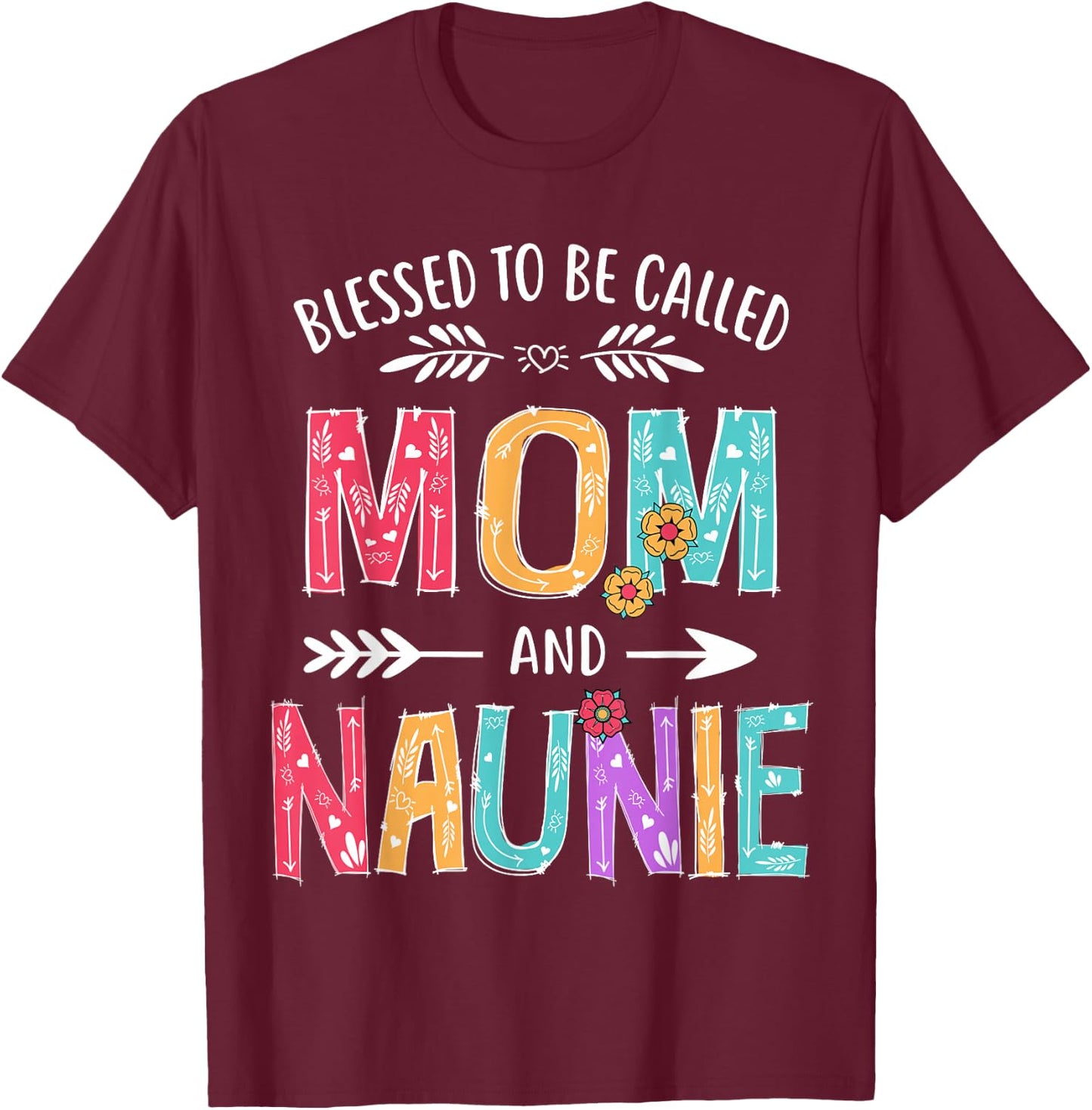 Blessed To Be Called Mom and Naunie Funny Mothers Day T-Shirt - T-Shirt | Maroon