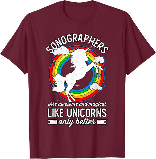 Sonographers Are Magical Like Unicorns, Funny Sonographer T-Shirt - T-Shirt | Maroon