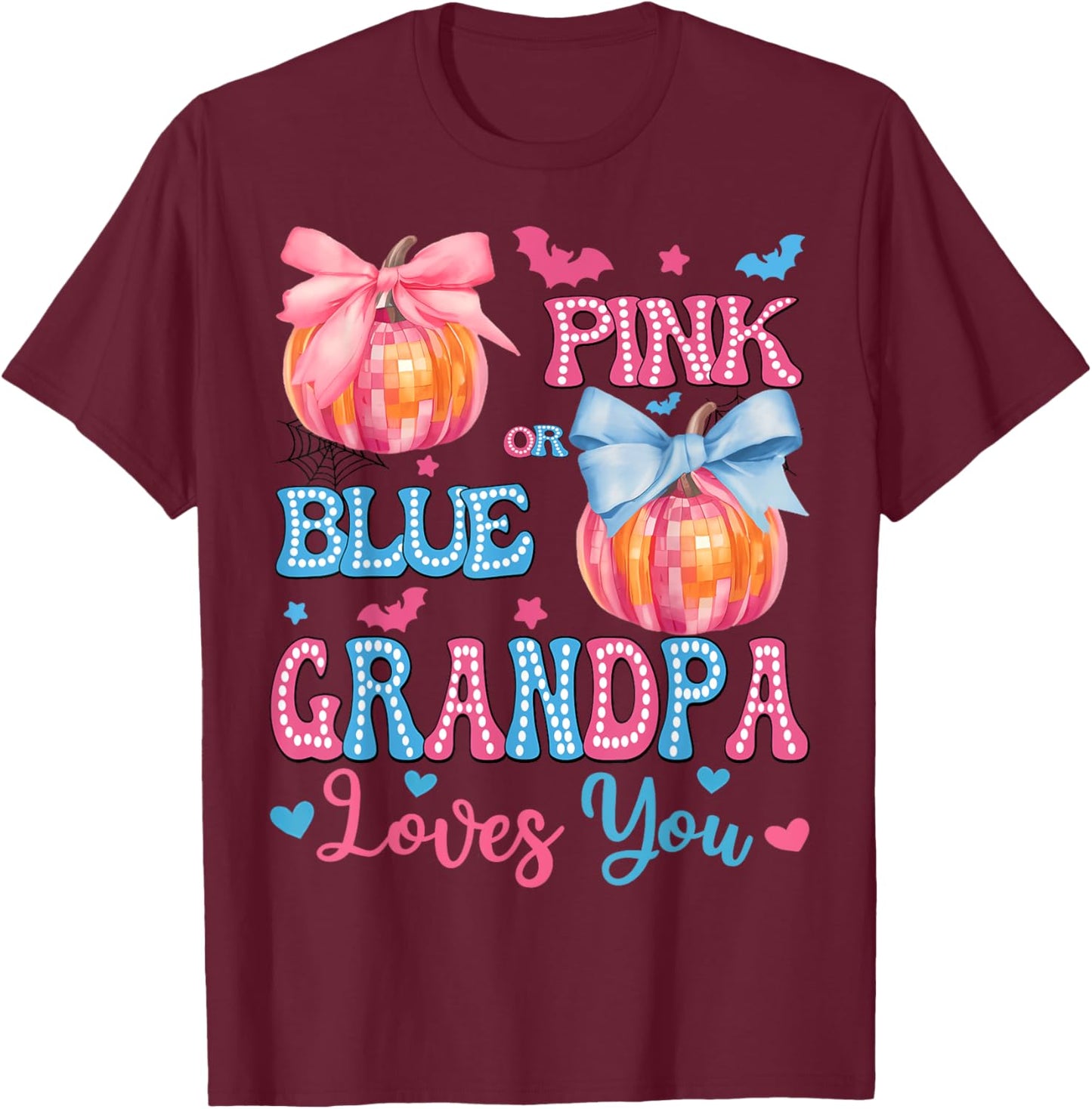 Pink or Blue Grandpa Loves You Gender Reveal Halloween T-Shirt - T-Shirt | Maroon