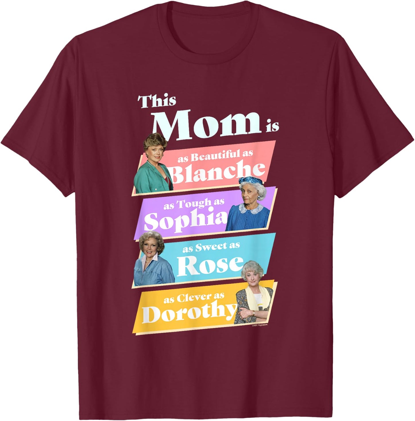 The Golden Girls Mother's Day This Mom is Beautiful T-Shirt - T-Shirt | Maroon