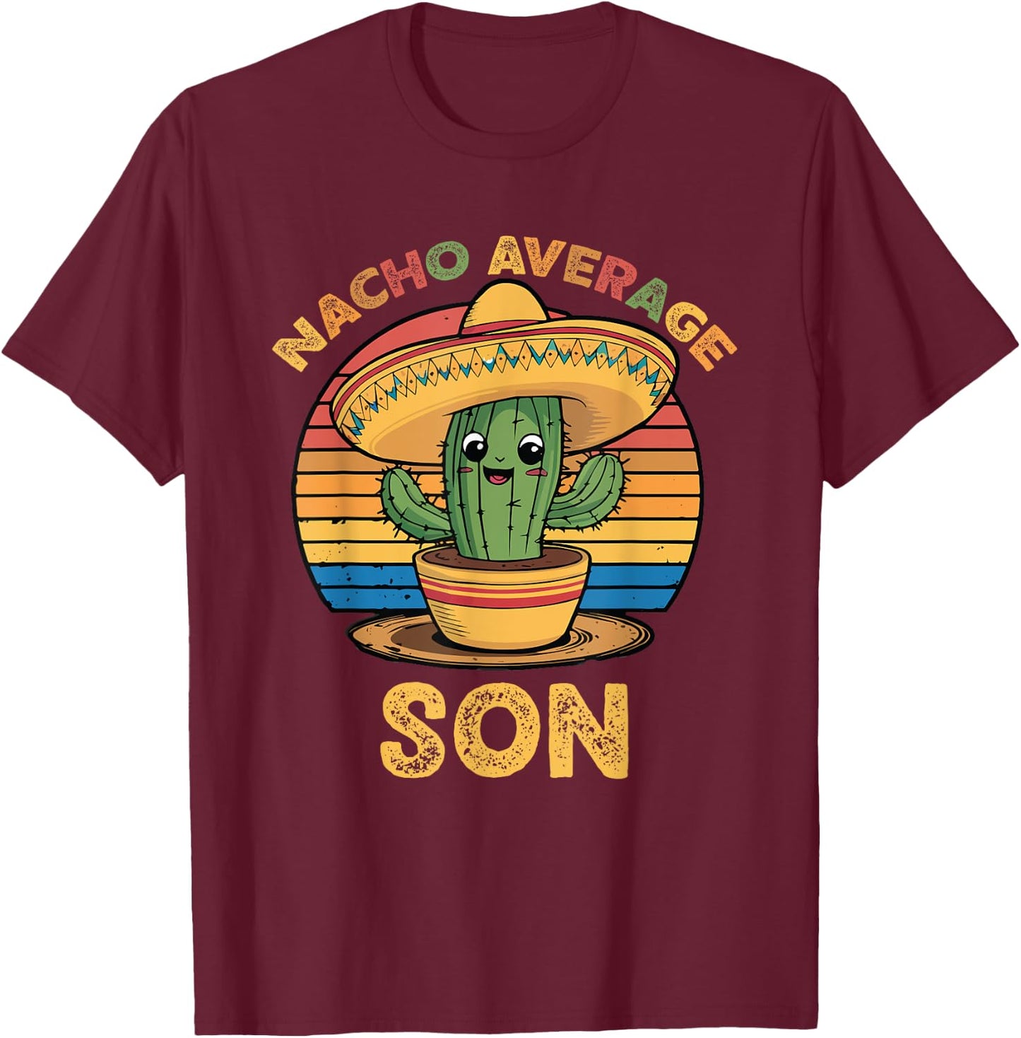 Nacho Average Son Matching Mexican Cinco De Mayo Funny T-Shirt - T-Shirt | Maroon