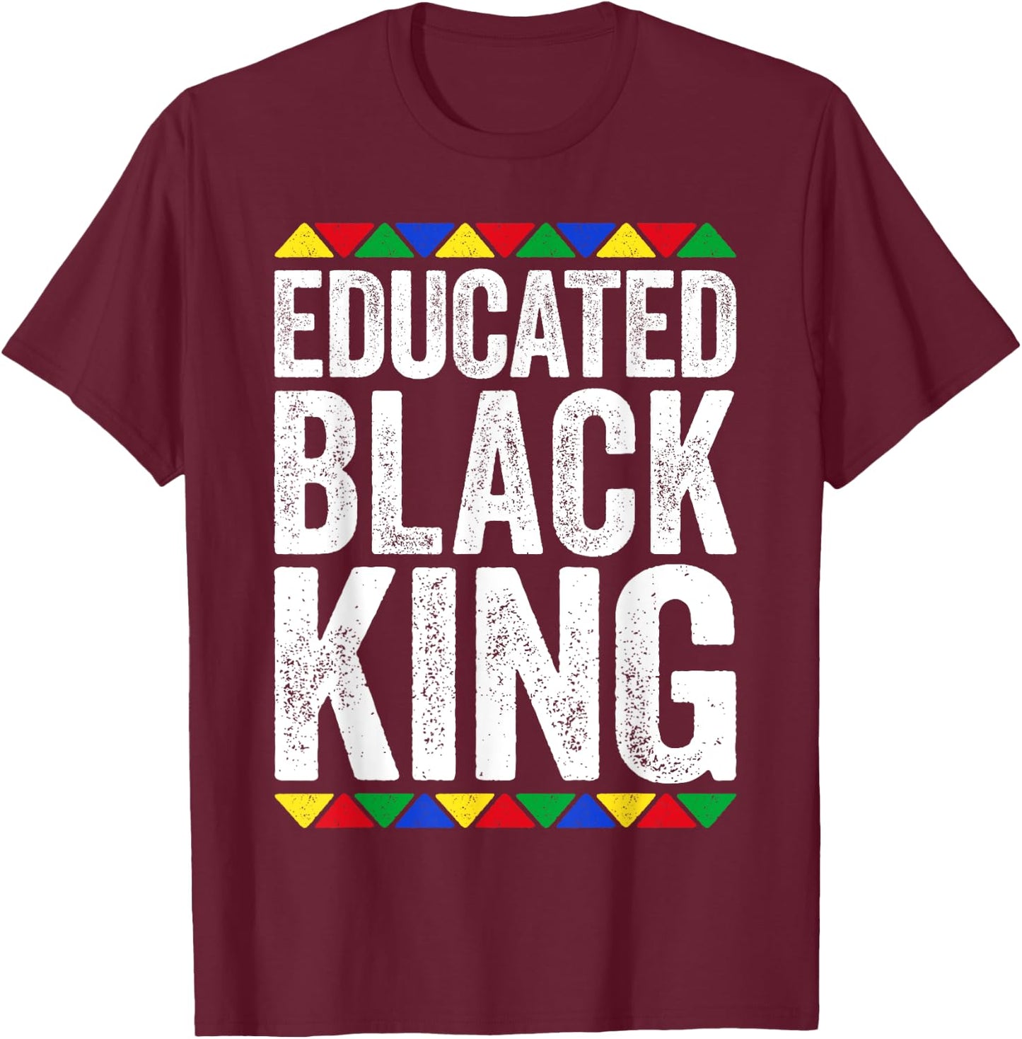 Educated Black King Shirt Black History Month T-Shirt - T-Shirt | Maroon