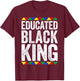 Educated Black King Shirt Black History Month T-Shirt - T-Shirt | Maroon