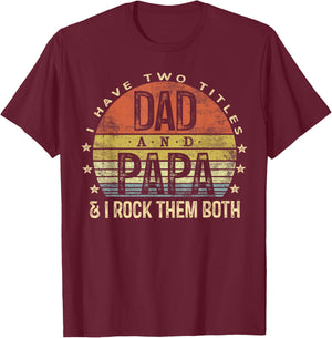 I Have Two Titles Dad And Papa I Rock Them Both Vintage T-Shirt - T-Shirt | Maroon