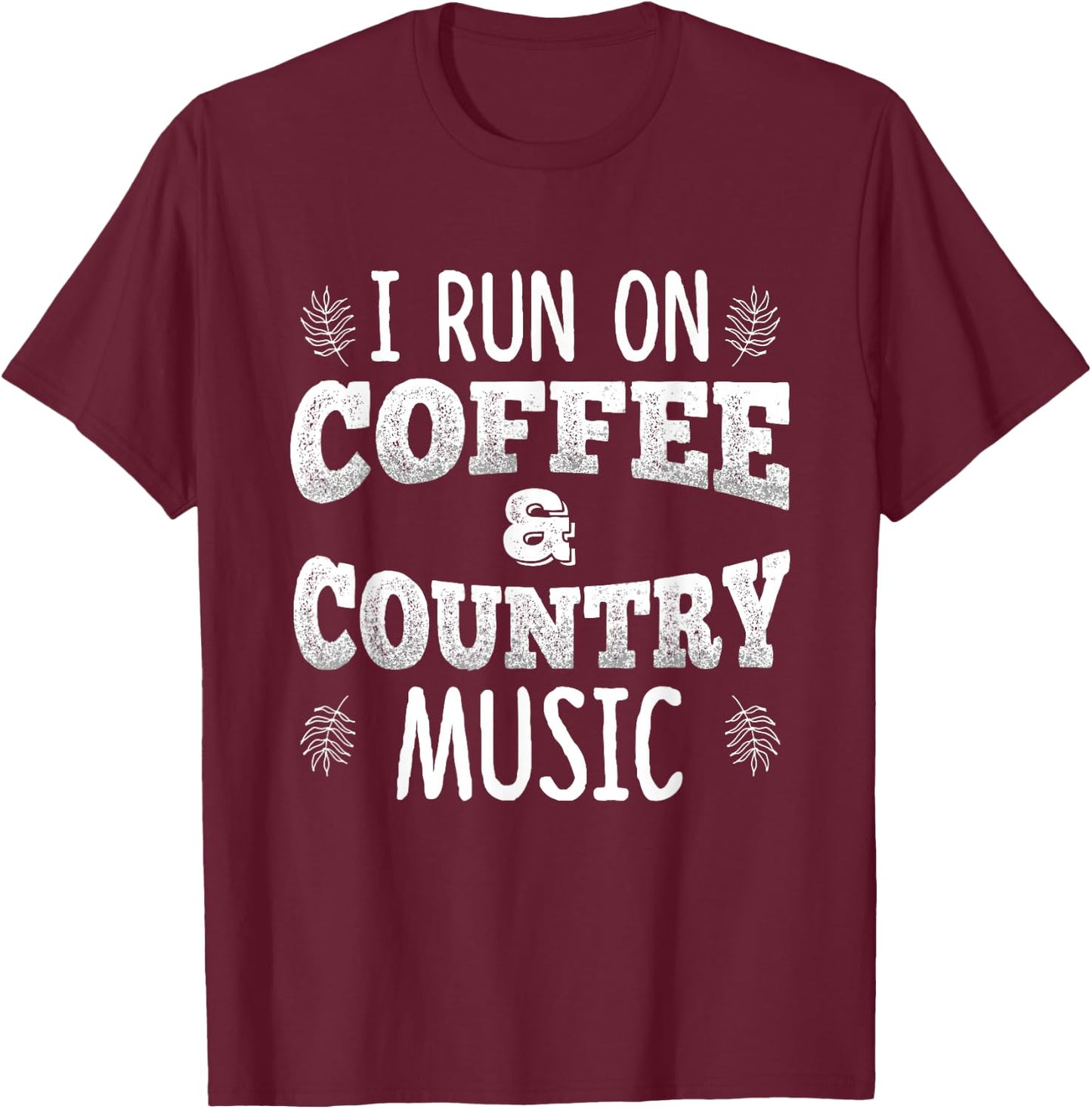Vintage I Run On Coffee And Country Music Country Songs Fans T-Shirt - T-Shirt | Maroon