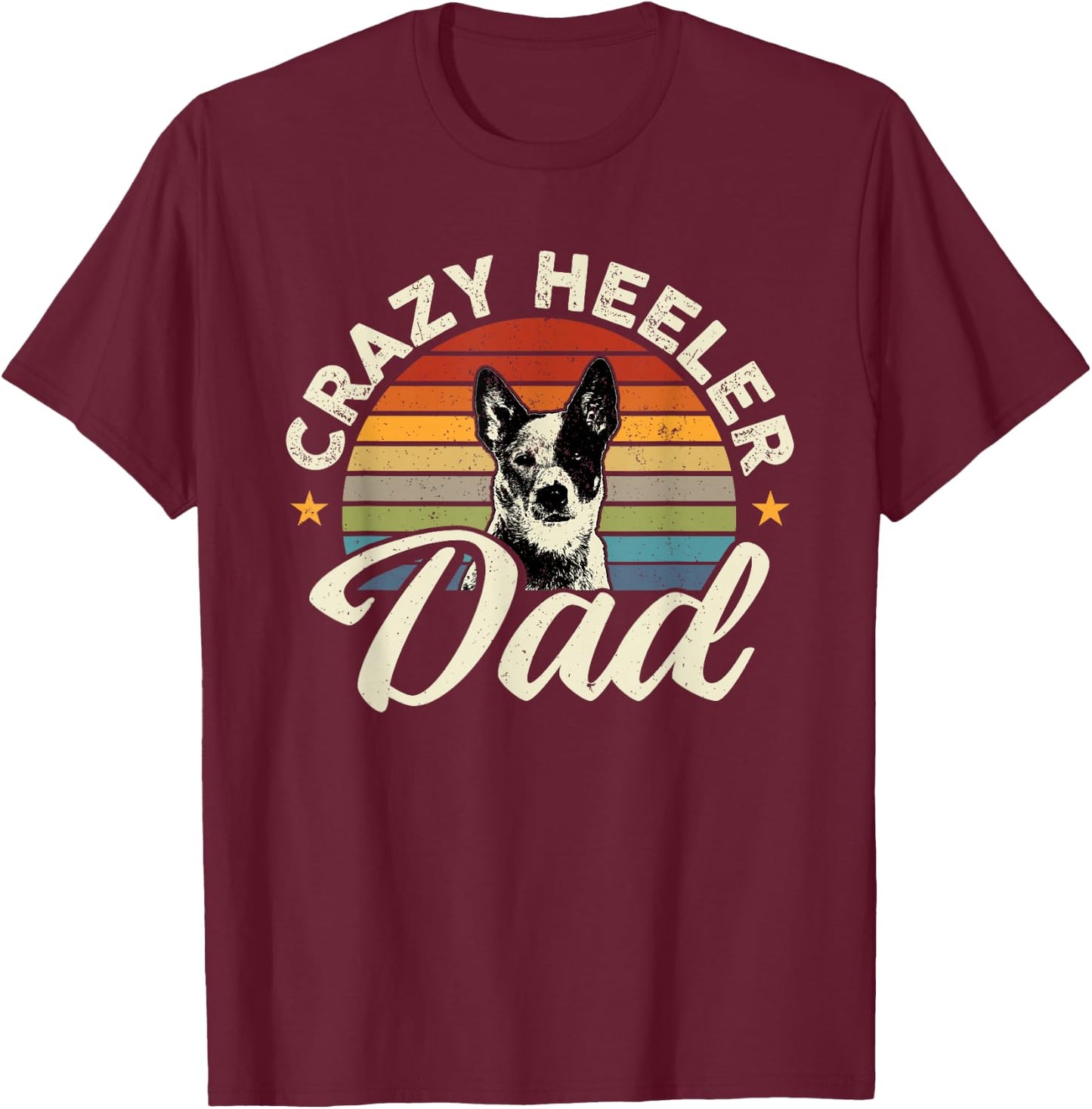 Heeler Dad Australian Cattle Dog Owner Heeler T-Shirt - T-Shirt | Maroon