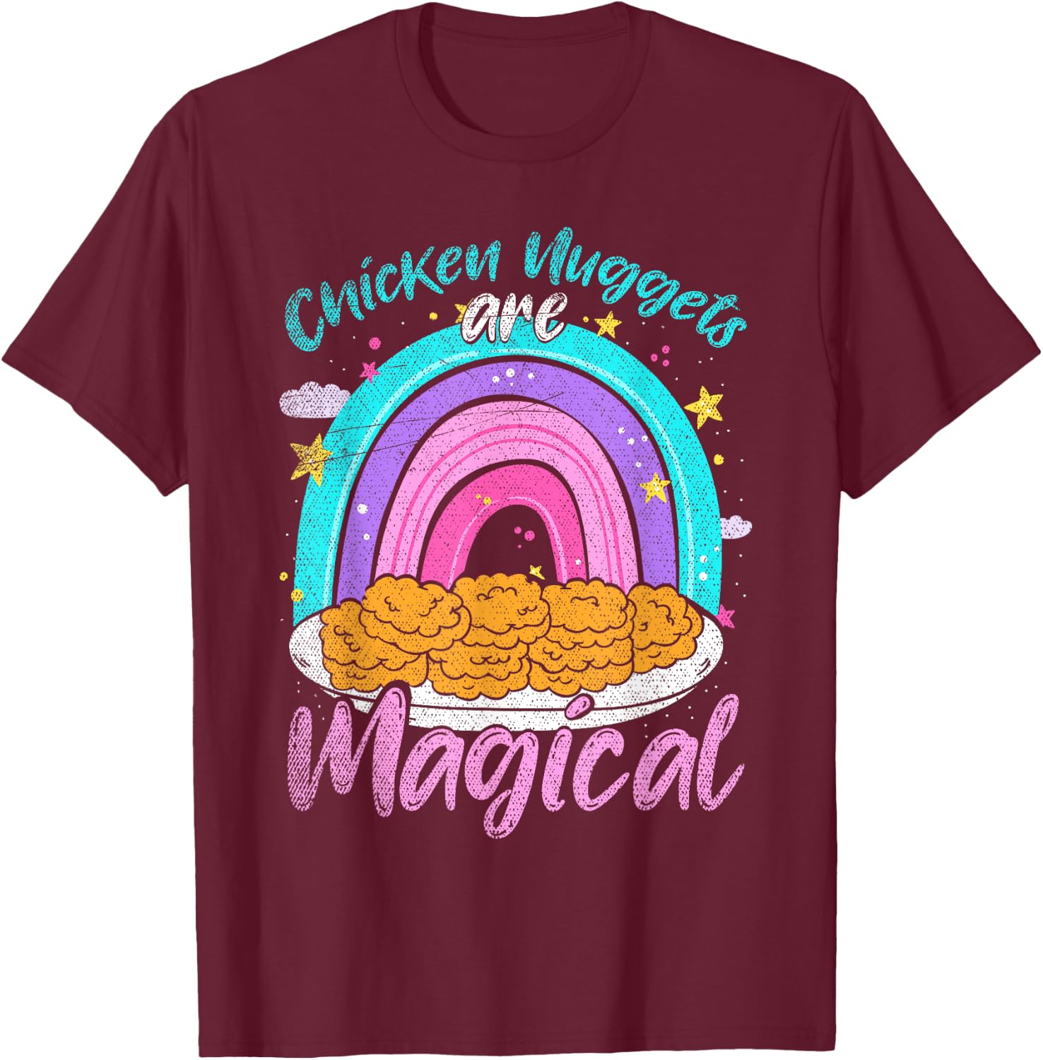 Chicken Nuggets Are Magical Rainbow Funny Chicken Nugget T-Shirt - T-Shirt | Maroon