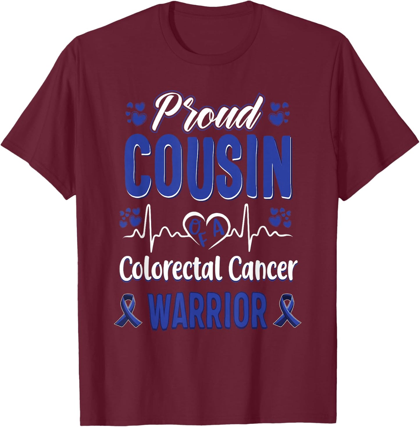 proud Cousin colorectal colon cancer warrior awareness T-Shirt - T-Shirt | Maroon