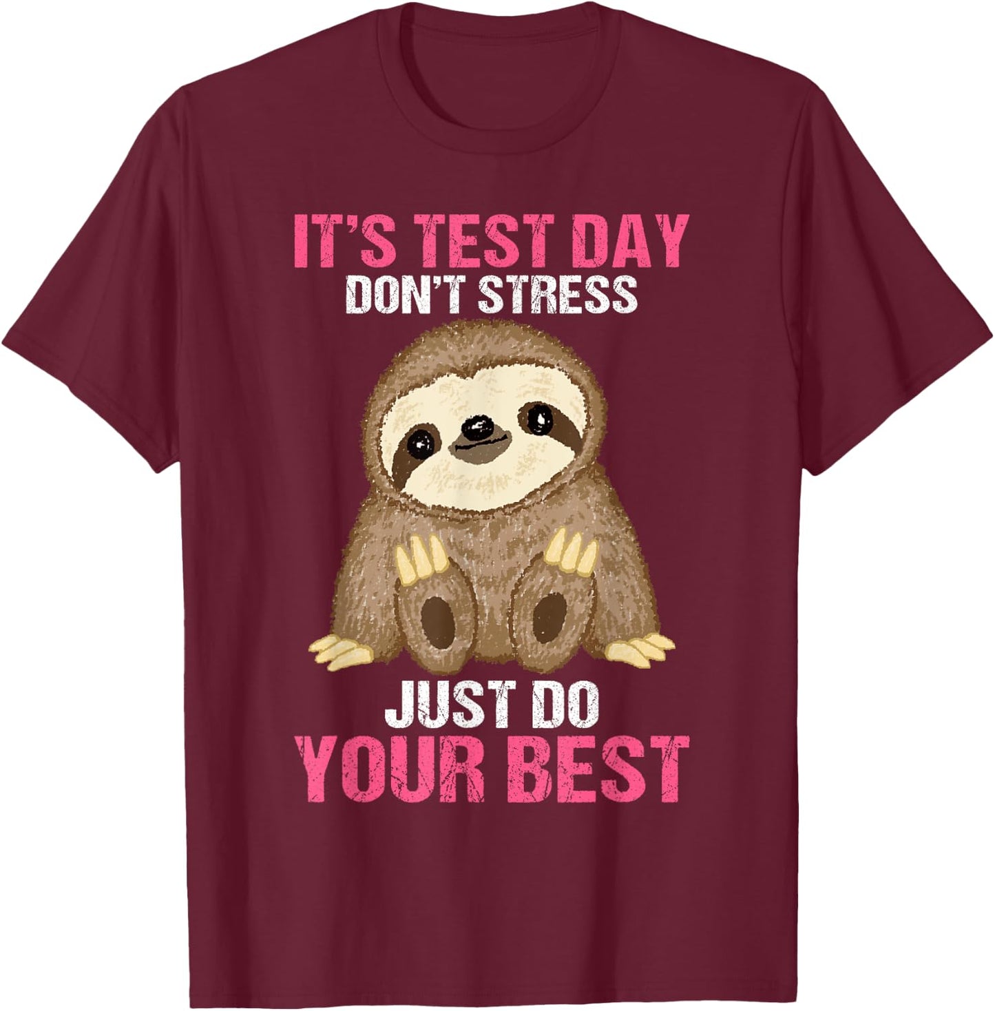 It's Test Day Sloth Teacher Men Women T-Shirt - T-Shirt | Maroon