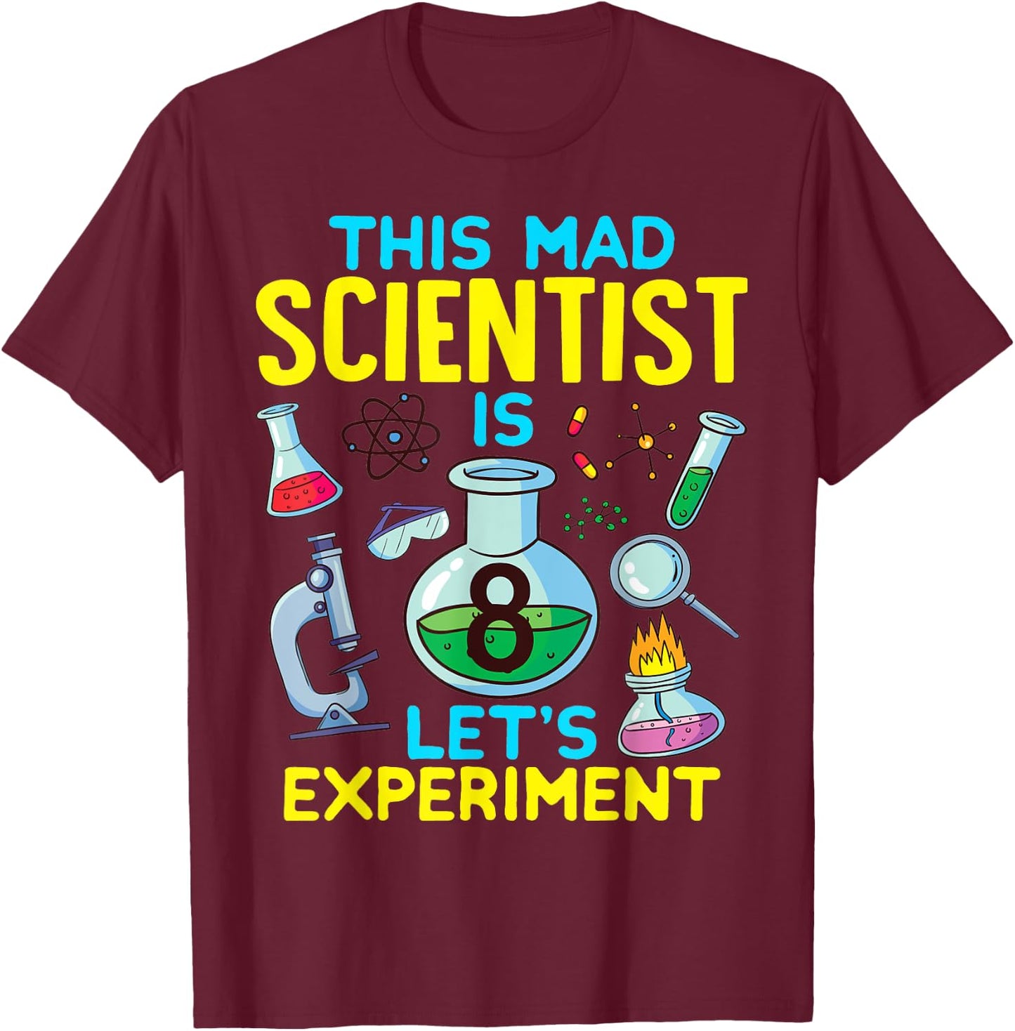 8th Birthday This Mad Scientist Is 8 Let's Experiment Funny T-Shirt - T-Shirt | Maroon