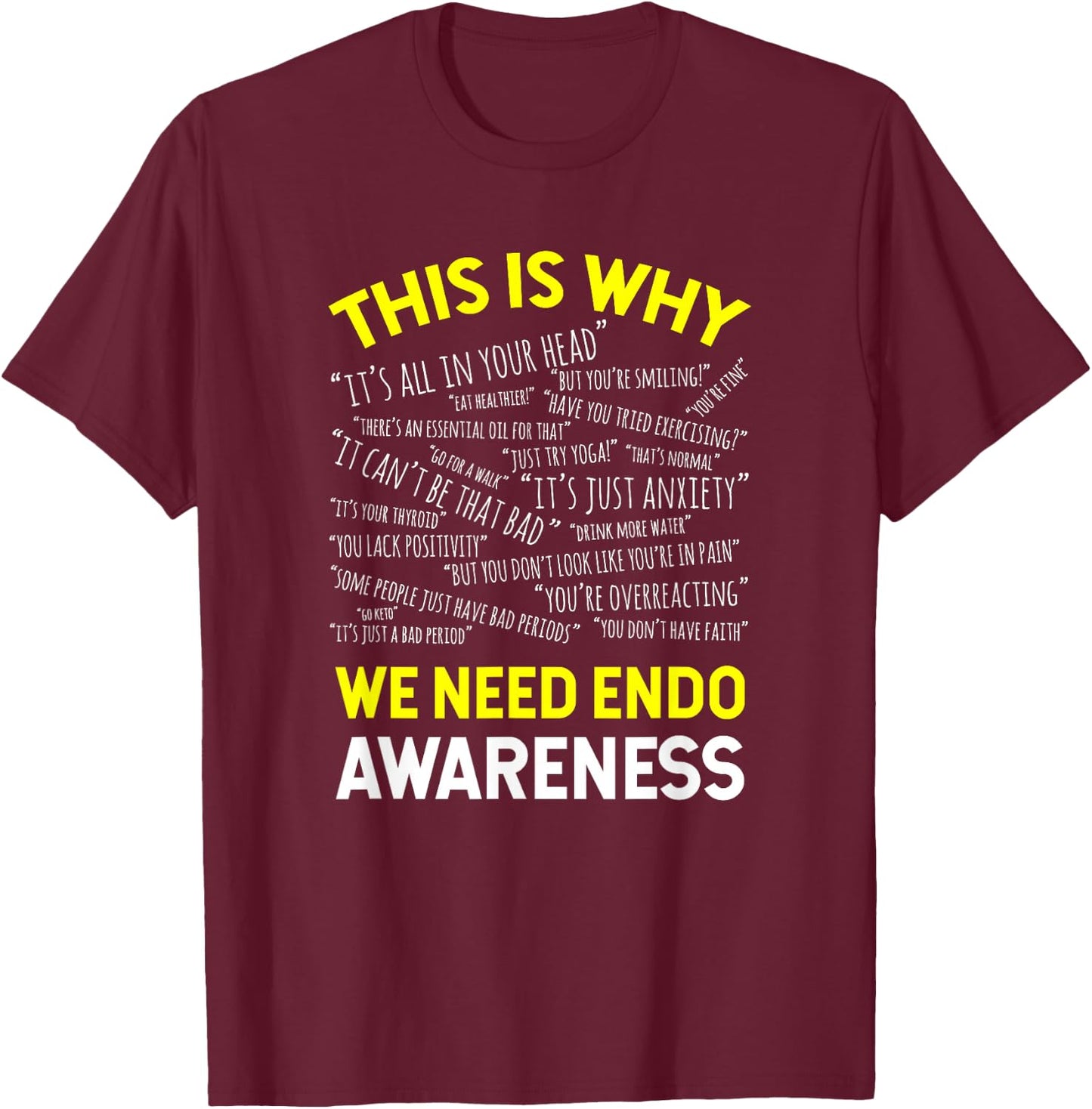 This Is Why We Need Endometriosis Awareness T-Shirt - T-Shirt | Maroon