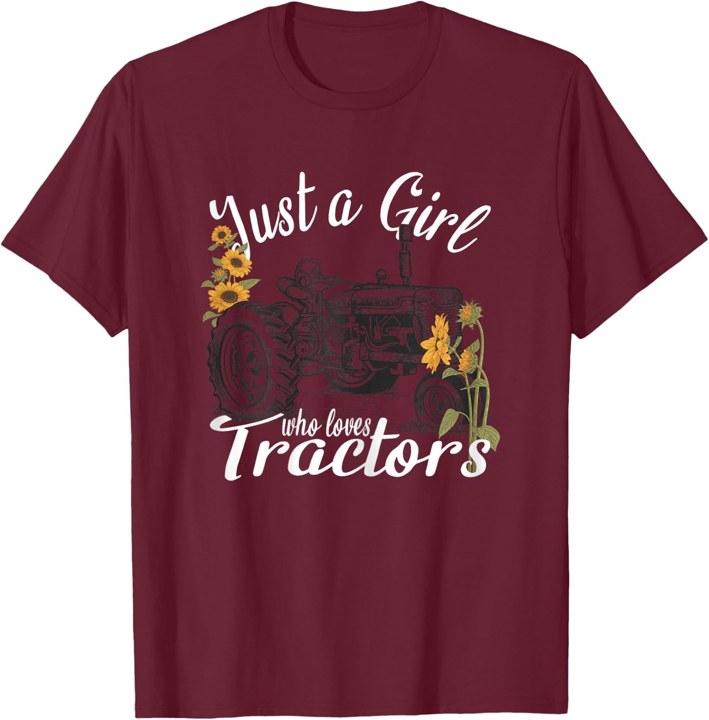 Farms Lovers Girls Tractors - Just A Girl Who Loves Tractors T-Shirt - T-Shirt | Maroon