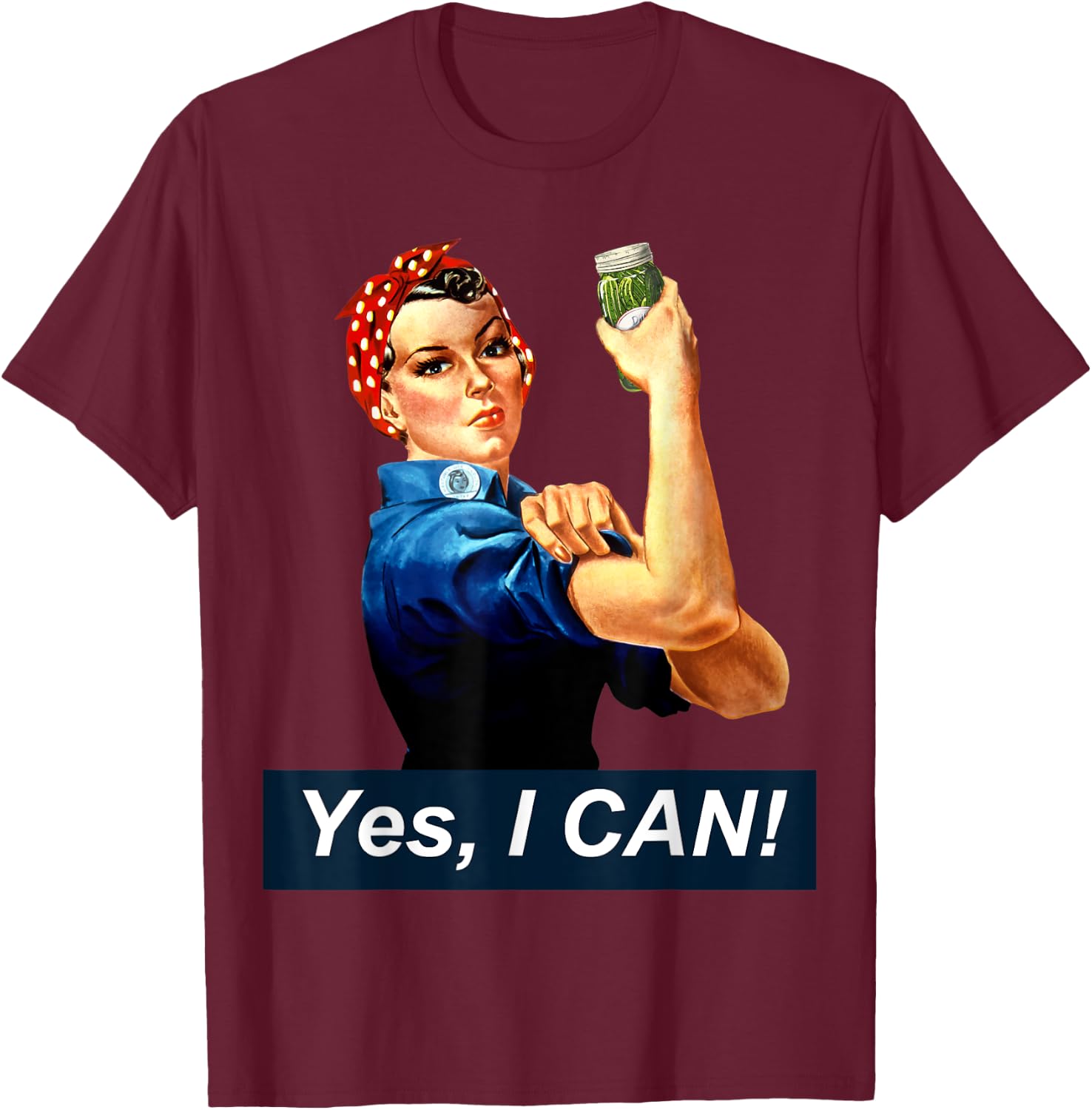 Yes I Can Rosie the Riveter Canning and Preserving T-Shirt - T-Shirt | Maroon