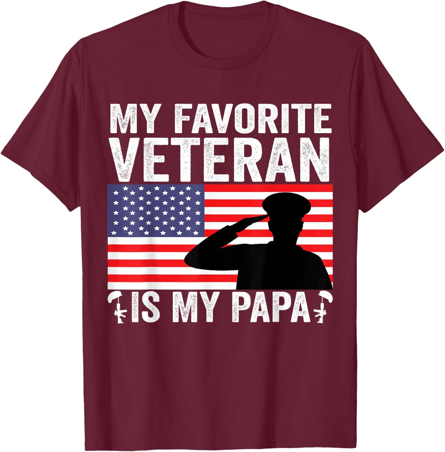 My Favorite Veteran Is My Papa US Flag Father Veterans T-Shirt - T-Shirt | Maroon