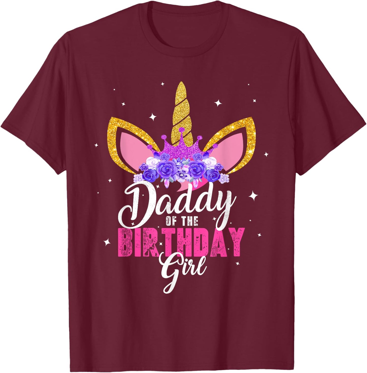 Daddy Of The Birthday Girl Unicorn Dad Birthday Princess T-Shirt - T-Shirt | Maroon