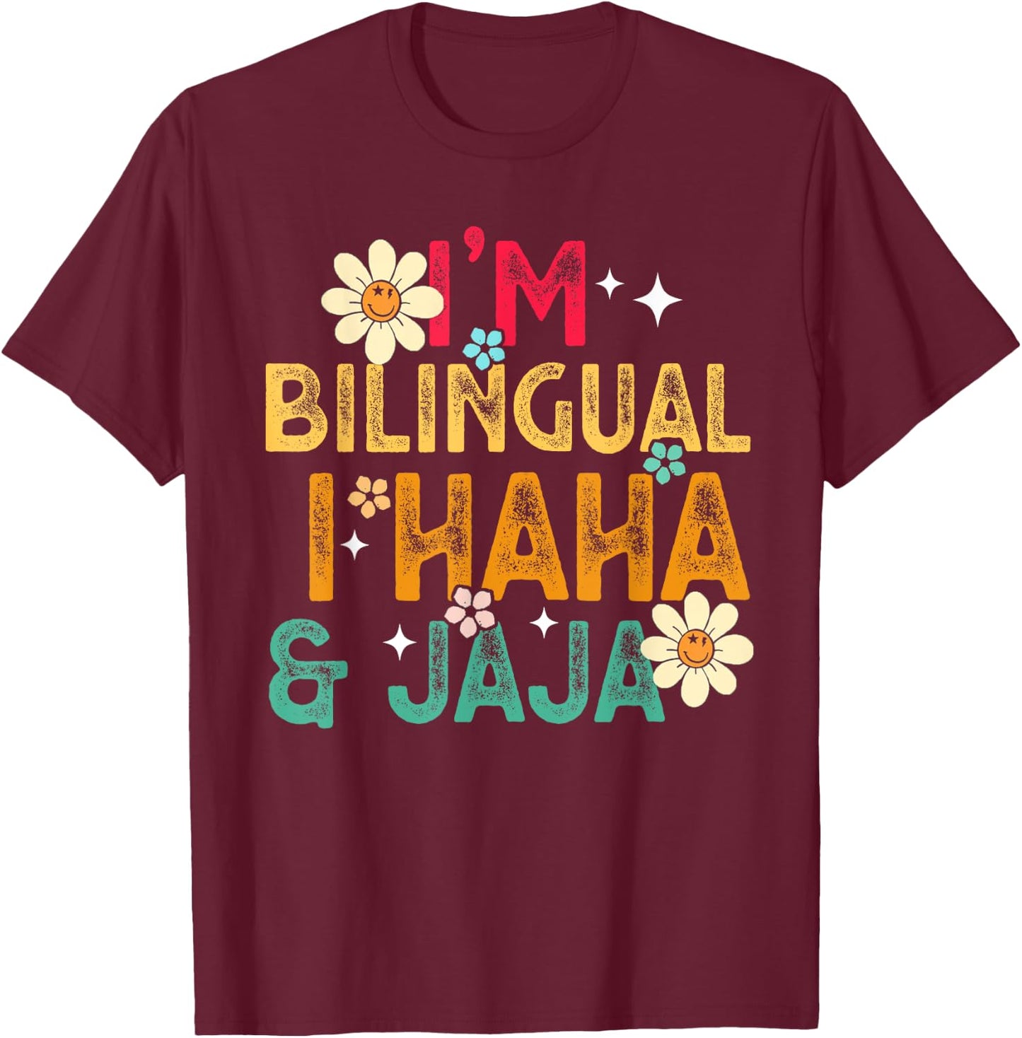 I’m Bilingual I Haha and Jaja Spanish Teacher Bilingual Women Girls Kids T-Shirt - T-Shirt | Maroon