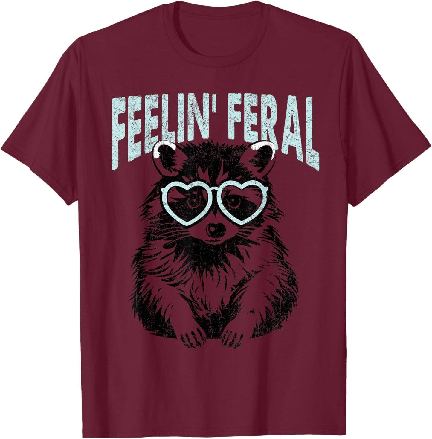 Cute But Feral Feeling Feral Raccon T-Shirt - T-Shirt | Maroon