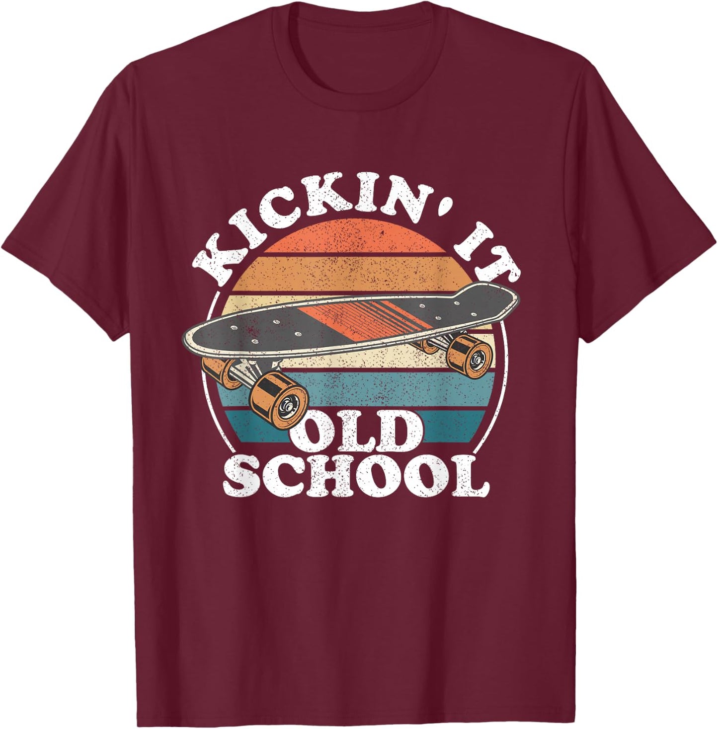 Kickin It Old School 80s Retro Skateboard Longboard 90s Gift T-Shirt - T-Shirt | Maroon
