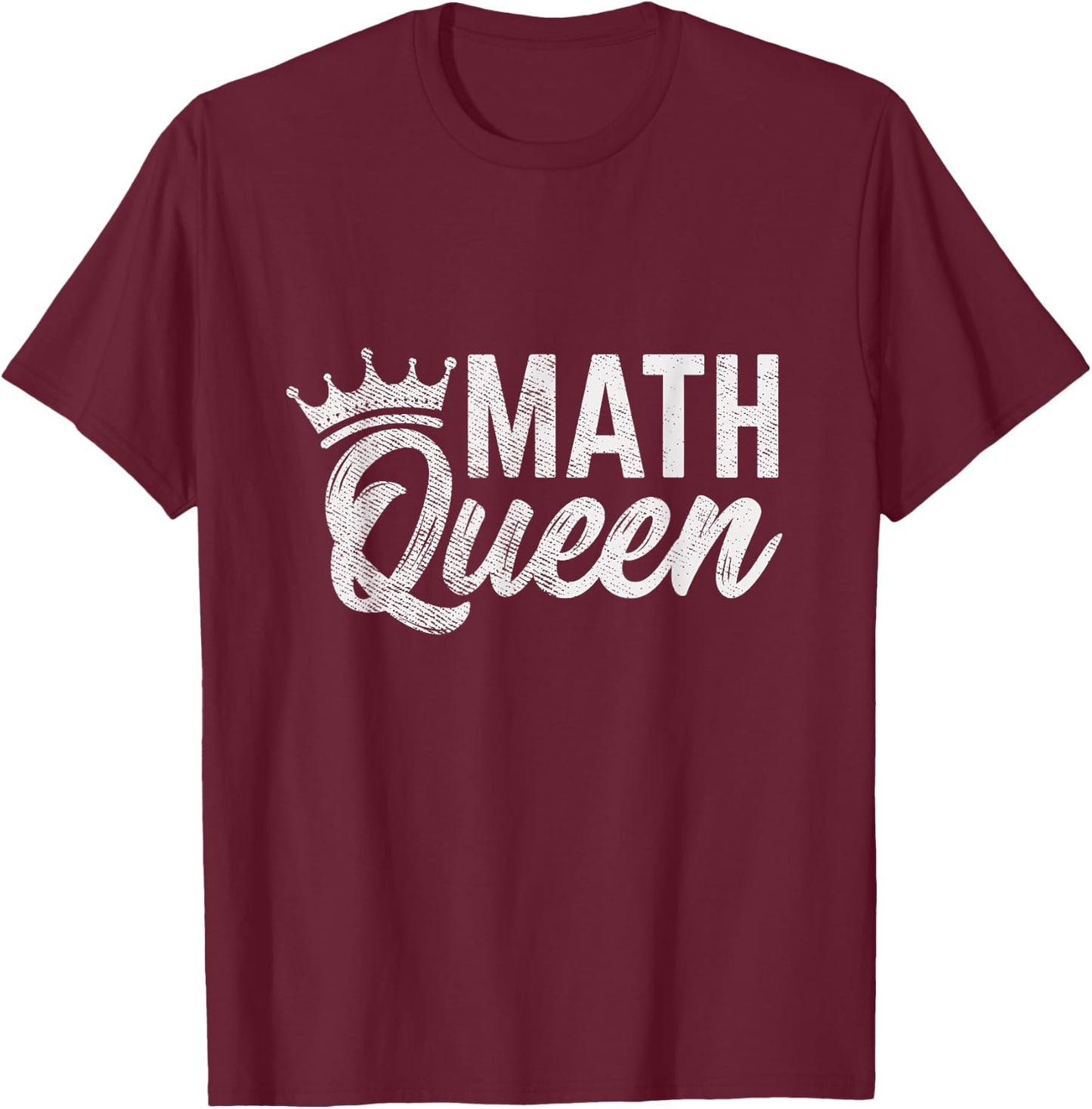 Math Queen Funny Math Teacher Gifts Men Women T-Shirt - T-Shirt | Maroon