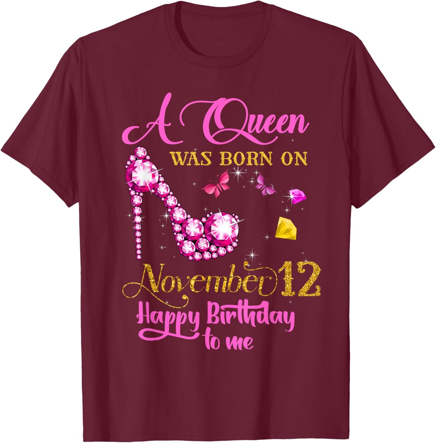 A Queen Was Born on November 12, 12th November Birthday Gift T-Shirt - T-Shirt | Maroon