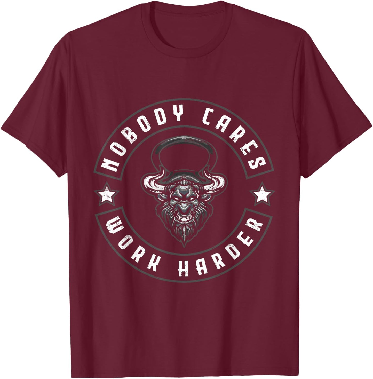 Nobody Cares Work Harder Kettlebell Workout Weightlifting T-Shirt - T-Shirt | Maroon