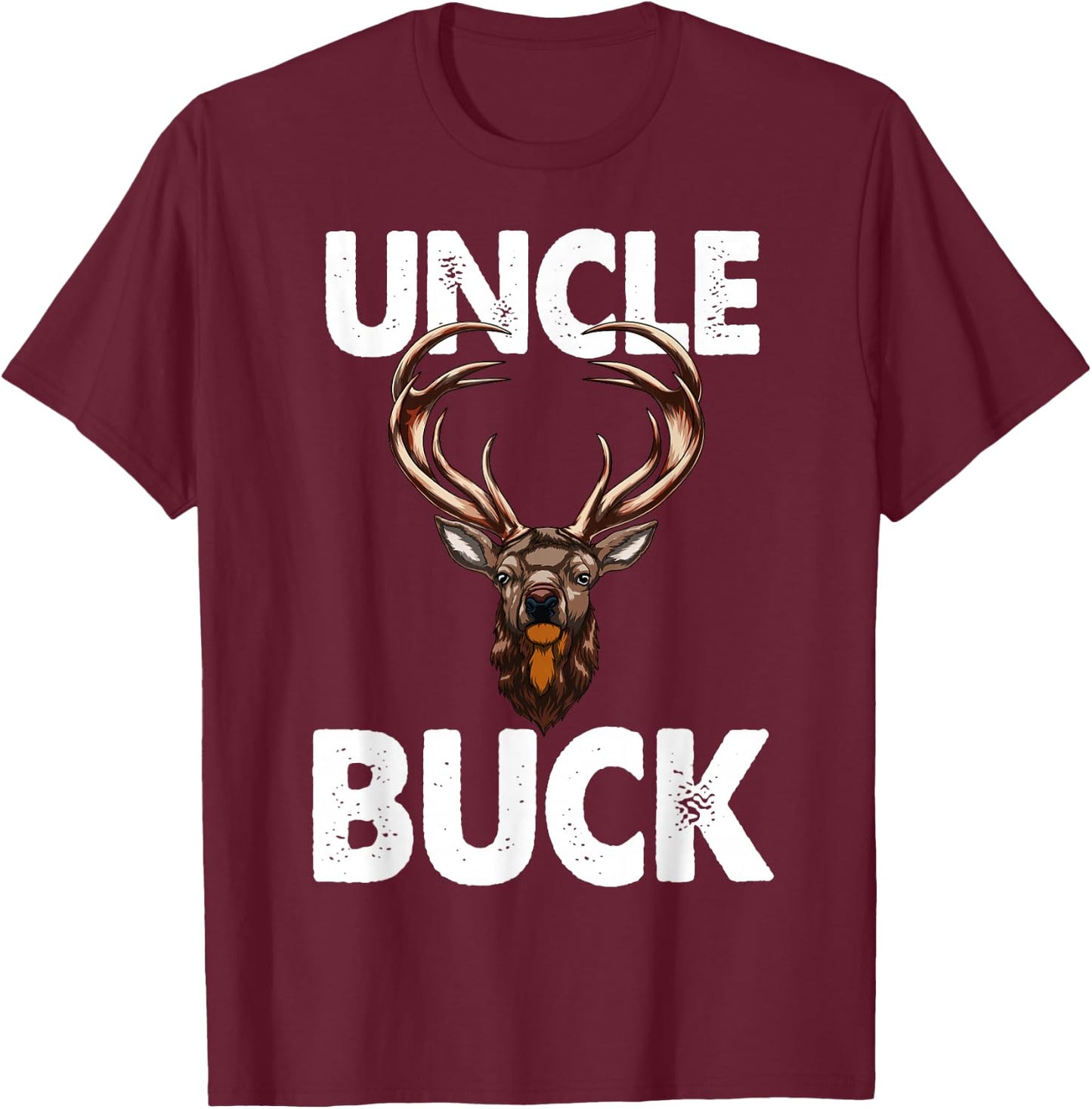 Best Uncle Buck Ever Funny Men Hunting Deer Buck T-Shirt - T-Shirt | Maroon